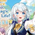 Manga Adaptasi Goodbye, Horrible Fiancé, Hello, Fun Magic School Life! Resmi Diluncurkan